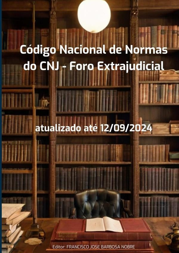 Codigo Nacional De Normas Do Cnj - Foro Extrajudicial | FranciscoJoseBarbosa Nobre