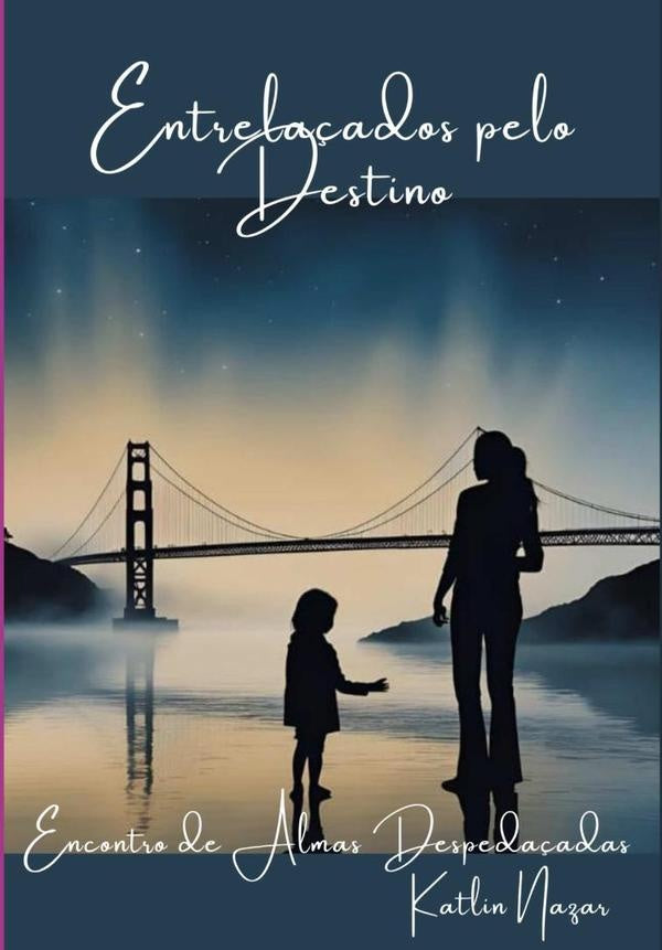 Entrela?ados Pelo Destino | Katlin Nazar