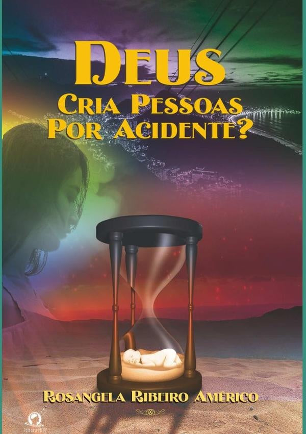 Deus Cria Pessoas Por Acidente? | RosangelaRibeiro Americo