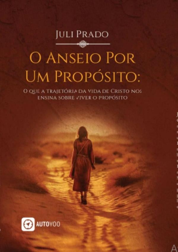 O Anseio Por Um Proposito | Juli Prado