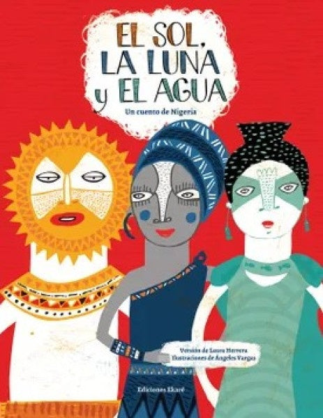 El sol, la luna y el agua. Un cuento de Nigeria | Varios autores