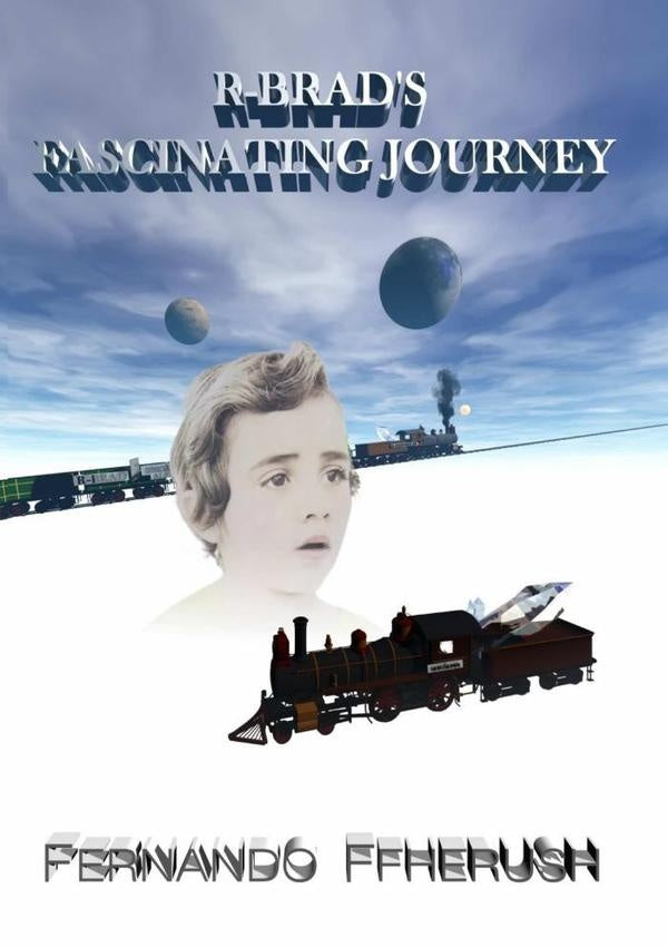 R-brads Fascinating Journey | Fernando Ffherush