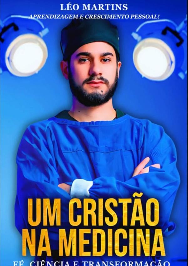 Um Crist?o Na Medicina | LeonardoJoseMartins Benedito