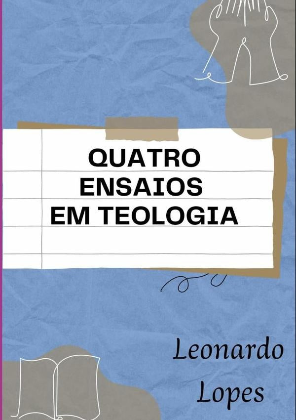 Quatro Ensaios Em Teologia | Leonardo Lopes