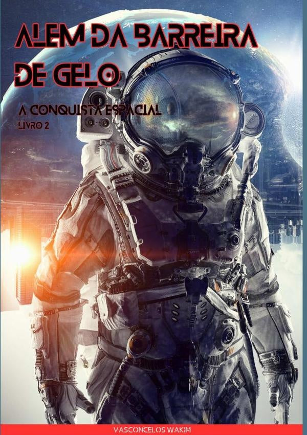 Depois Da Parede De Gelo: A Conquista Espacial | VasconcelosReis Wakim