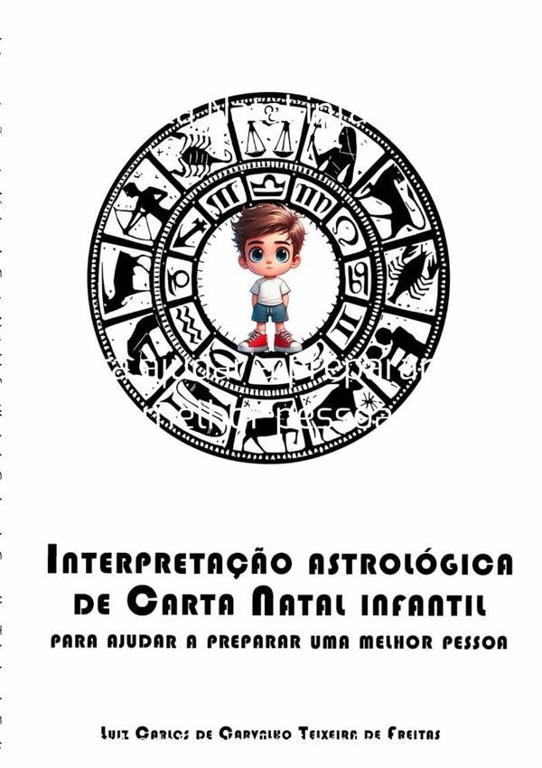 Interpreta??o Astrologica De Carta Natal Infantil | LuizCarlosDeCarvalhoTeixeiraDe Freitas