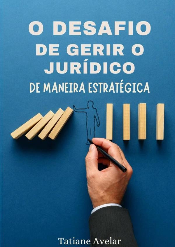 O Desafio De Gerir O Juridico De Maneira Estrategica | Tatiane Avelar