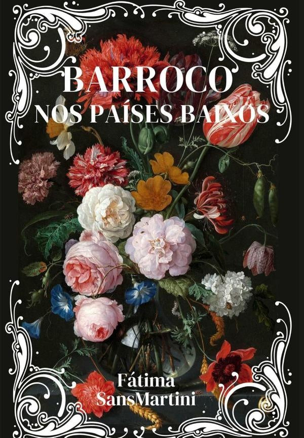 Barroco Nos Paises Baixos | Fatima Sansmartini