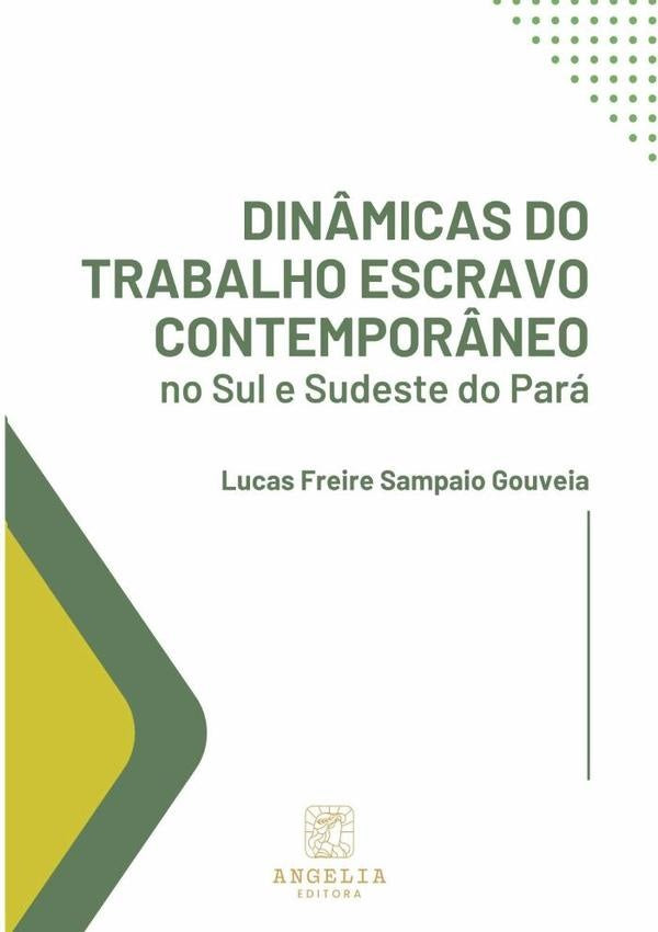 Din?micas Do Trabalho Escravo Contempor?neo No Sul E Sudeste Do Para | LucasFreireSampaio Gouveia