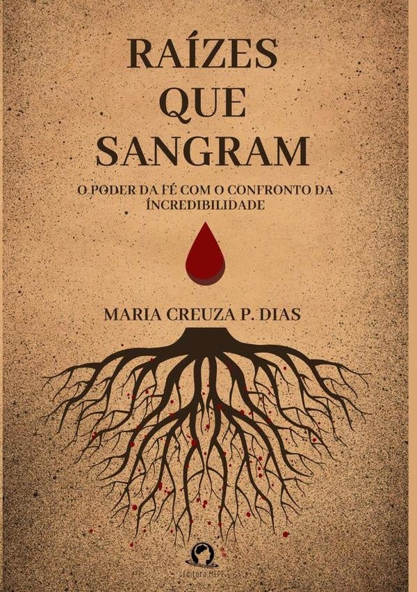 Raizes Que Sangram | MariaCreuzaP. Dias