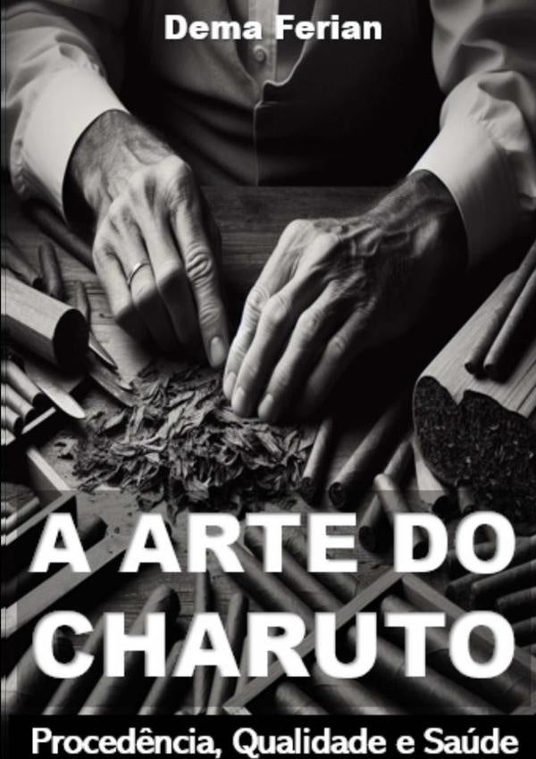 A Arte Do Charuto | Dema Ferian