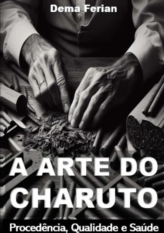 A Arte Do Charuto | Dema Ferian