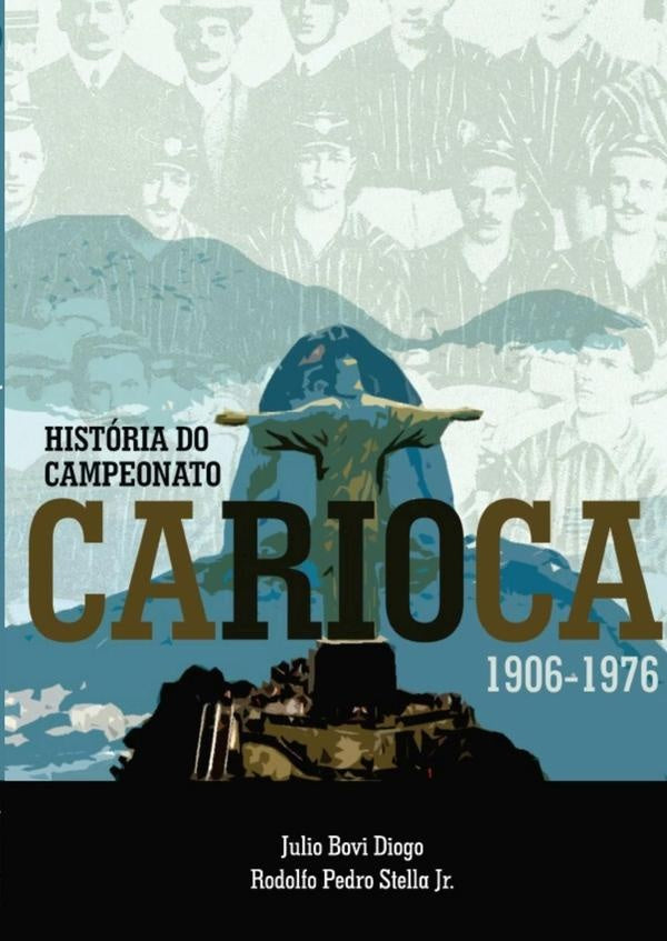 Historia Do Campeonato Carioca 1906 - 1976 | Bovi Diogo
