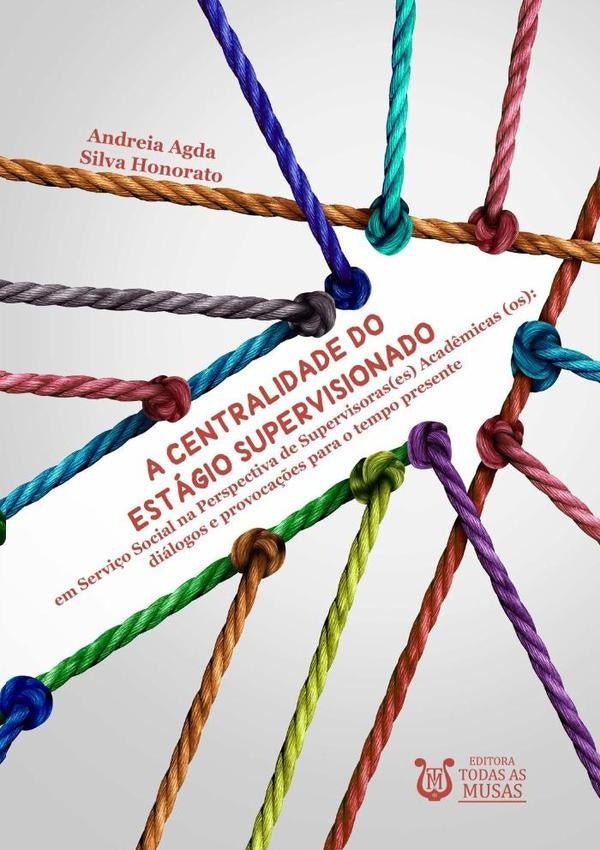 A Centralidade Do Estagio Supervisionado Em Servi?o Social Na Perspectiva De Supervisoras(es) Acad?m | AndreiaAgdaSilva Honorato