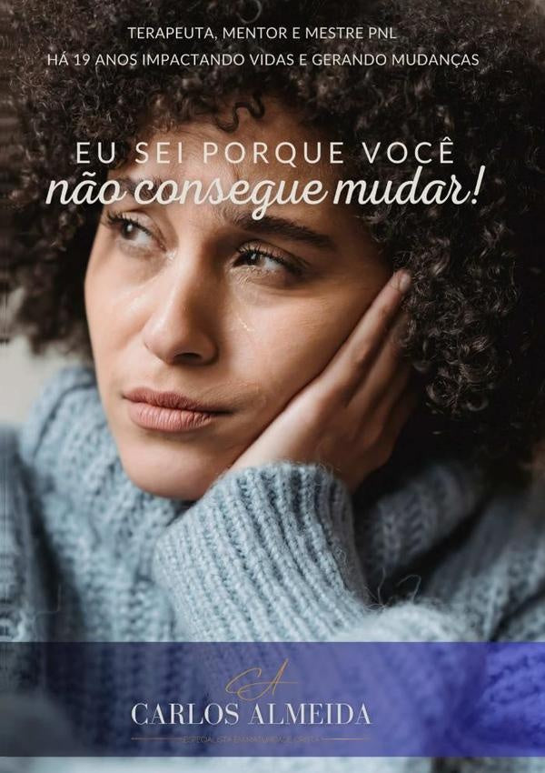 Eu Sei Por Que Voc? N?o Consegue Mudar! | Carlos Almeida