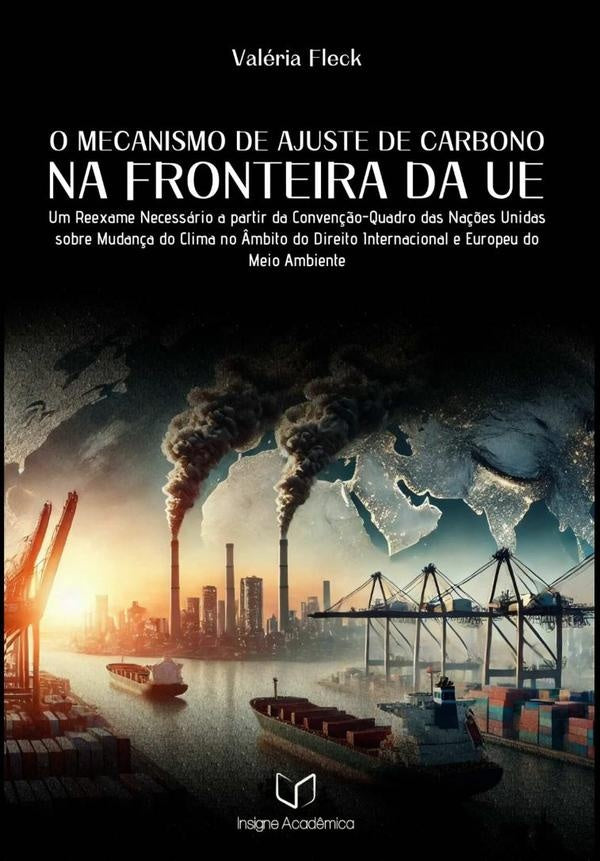 O Mecanismo De Ajuste De Carbono Na Fronteira Da Ue | Valeria Fleck