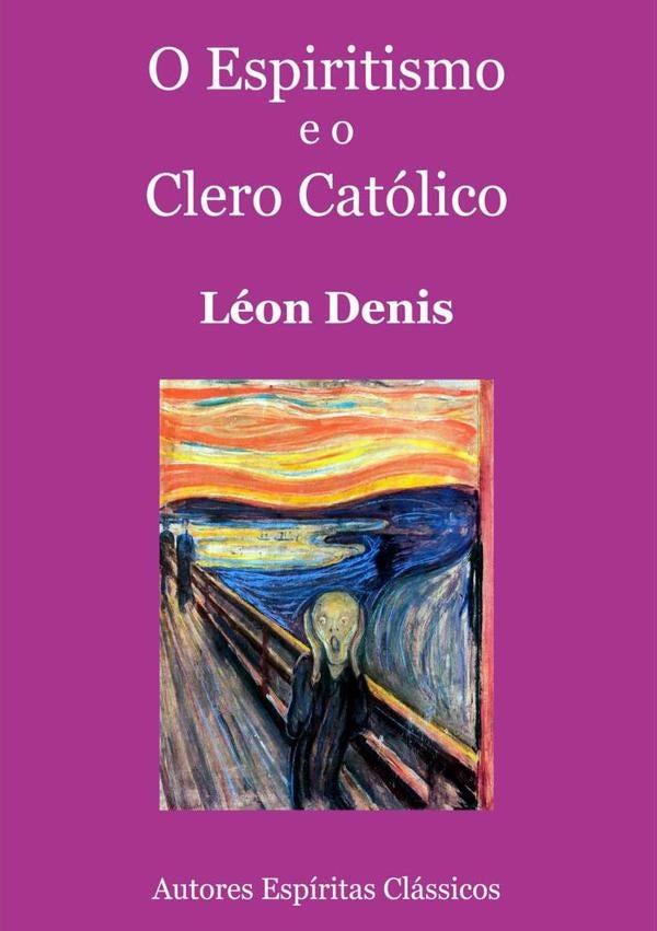 O Espiritismo E O Clero Catolico | Leon Denis