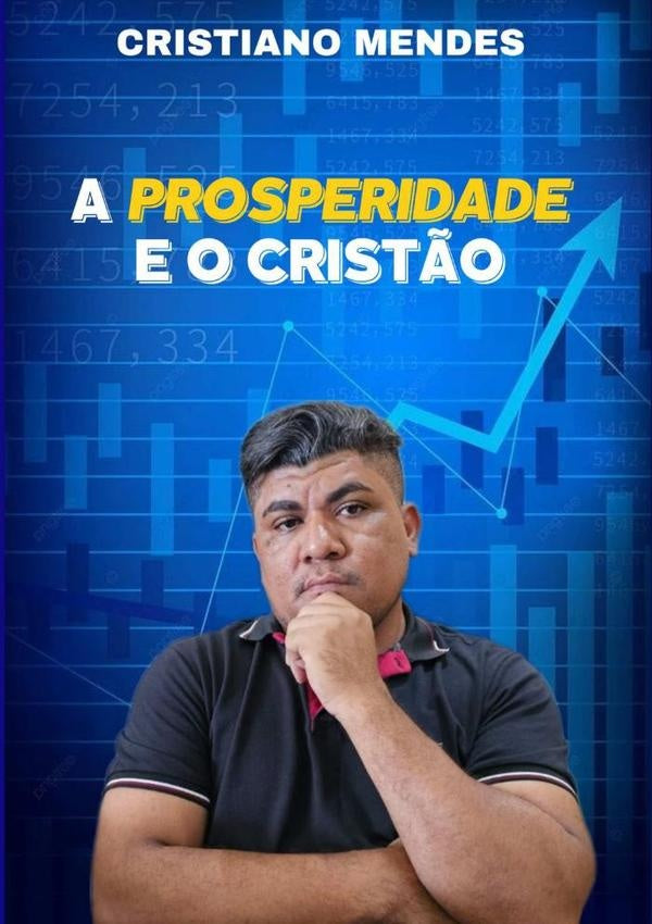 A Prosperidade E O Crist?o | Cristiano Mendes