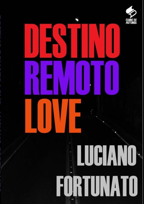 Destino Remoto Love | Luciano Fortunato