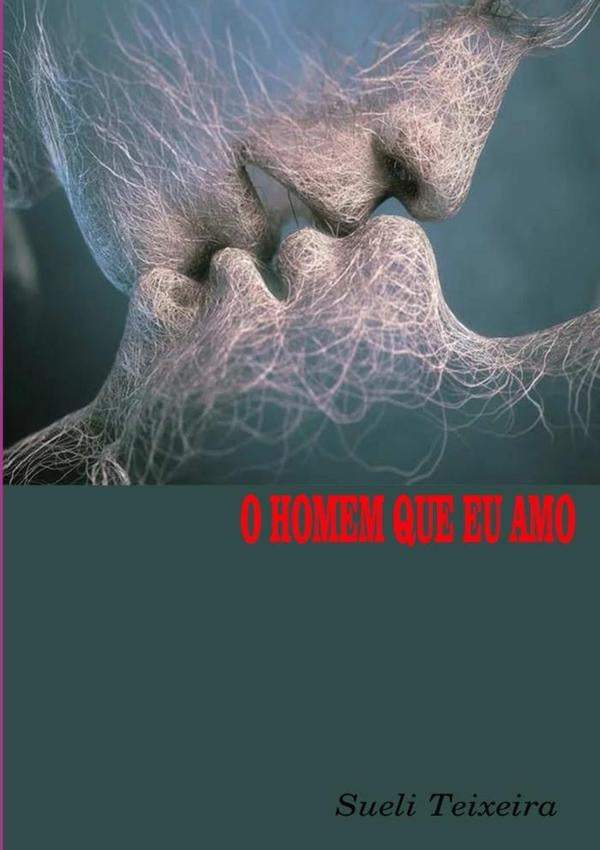 O Homem Que Eu Amo | Sueli Teixeira