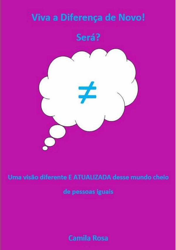 Viva A Diferen?a De Novo! Sera? | Camila Rosa