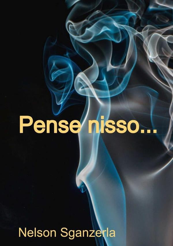 Pense Nisso... | Nelson Sganzerla