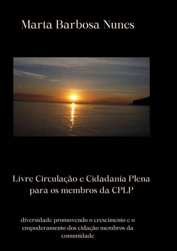 Livre Circula??o E Cidadania Plena Para Os Membros Da Cplp | MartaBarbosaDaCosta Nunes