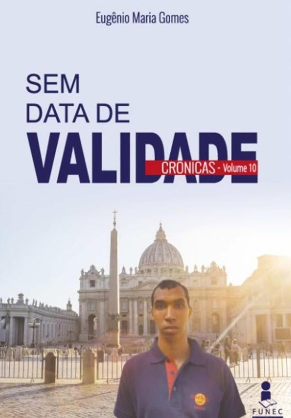Sem Data De Validade - Cr?nicas | EugenioMaria Gomes