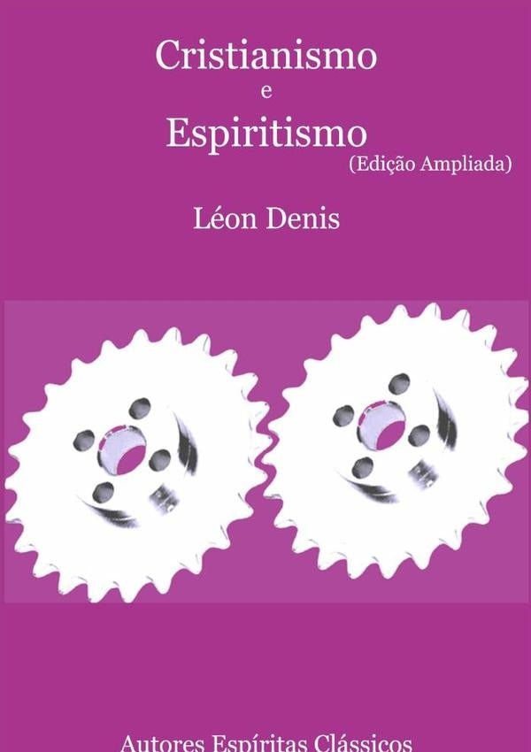 Cristianismo E Espiritismo (edi??o Ampliada) | Leon Denis