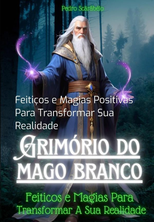 O Grimorio Do Mago Branco | Pedro Sc?r?belo