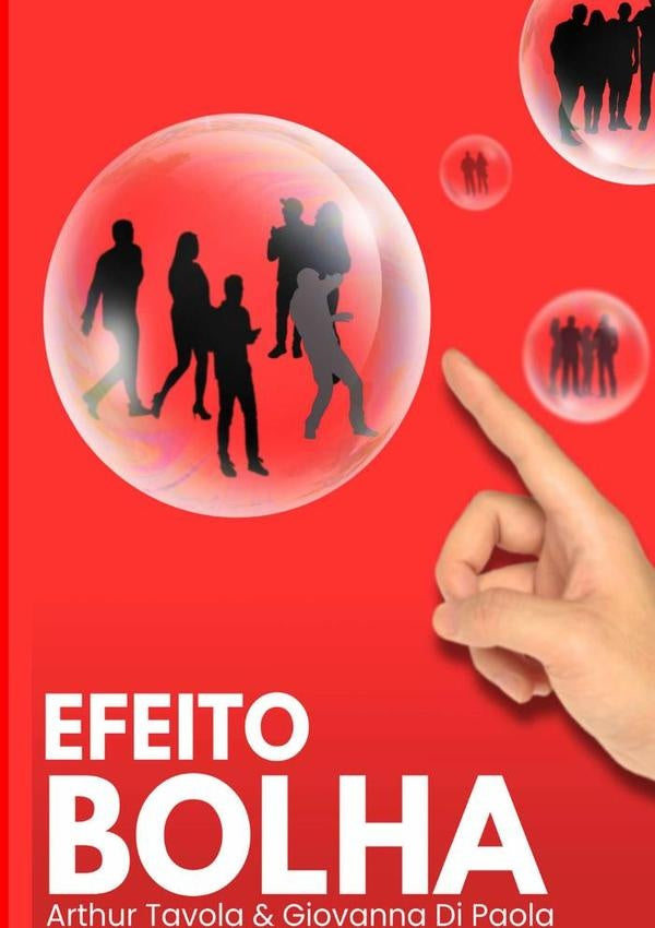 Efeito Bolha | ArthurE.TavolaEGiovannaDi Paola