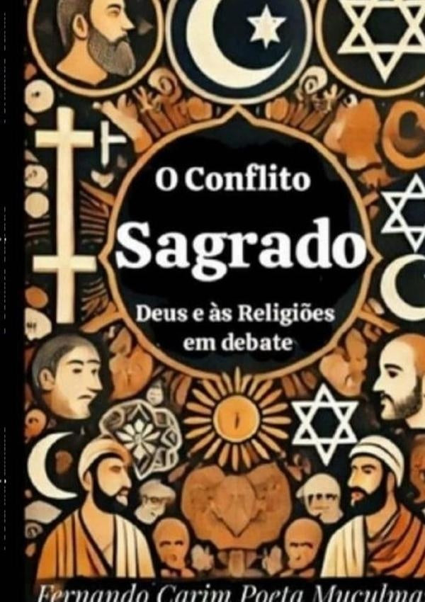 O Conflito Sagrado | FernandoCarimPoeta Mu?ulmano