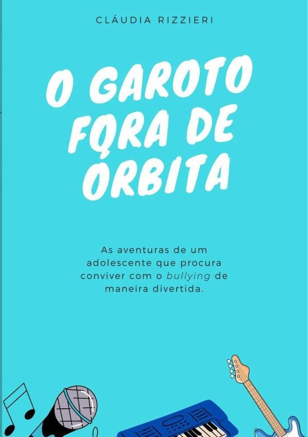 O Garoto Fora De orbita | Claudia Rizzieri