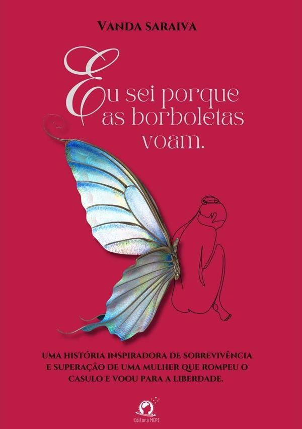 Eu Sei Porque As Borboletas Voam | Vanda Saraiva