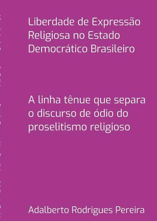 Liberdade De Express?o Religiosa No Estado Democratico Brasileiro | AdalbertoRodrigues Pereira