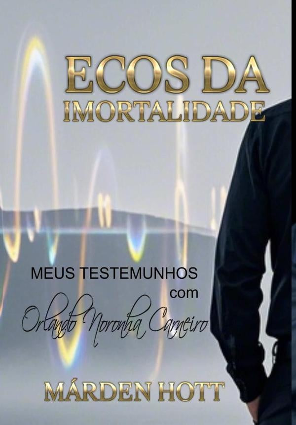 Ecos Da Imortalidade - Meus Testemunhos | Marden Hott