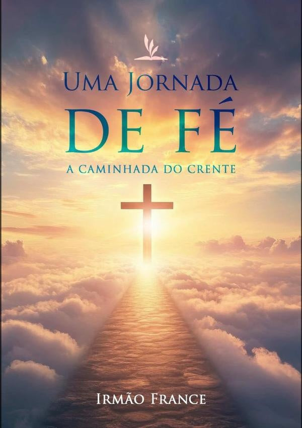 Uma Jornada De Fe | Irm?o France