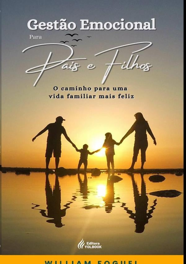 Gest?o Emocional Para Pais E Filhos | William Foguel