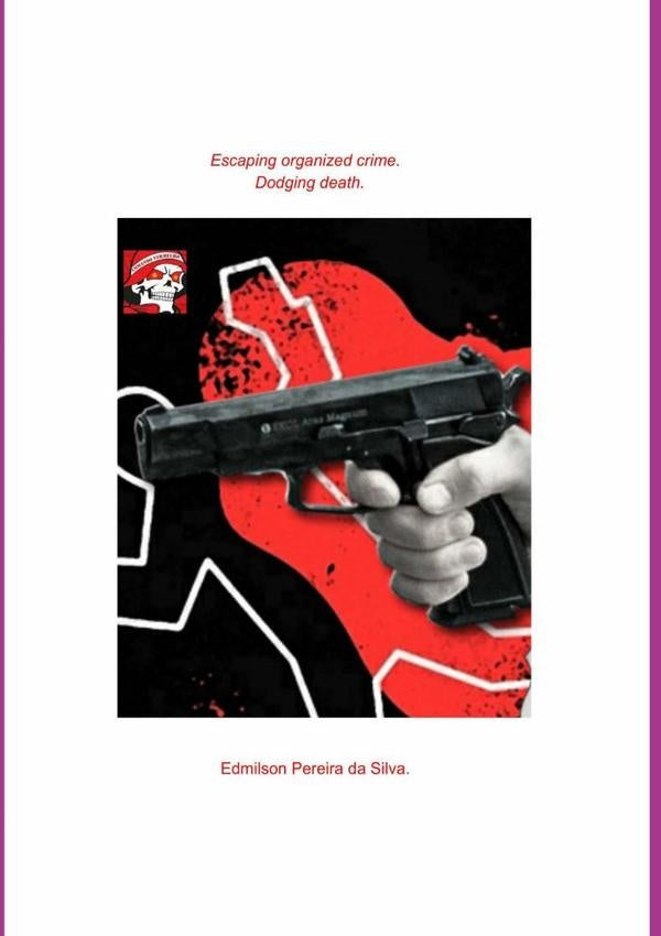 Escaping Organized Crime. | EdmilsonPereiraDa Silva