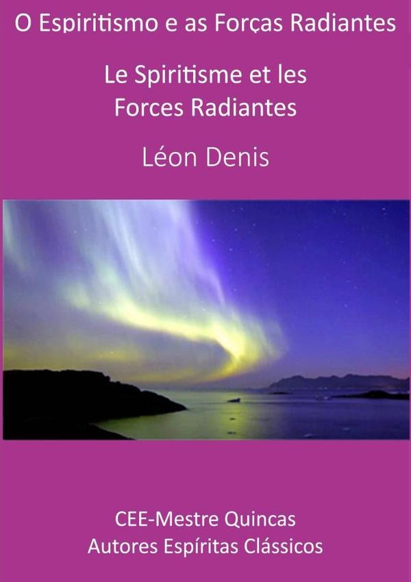 O Espiritismo E As For?as Radiantes | Leon Denis