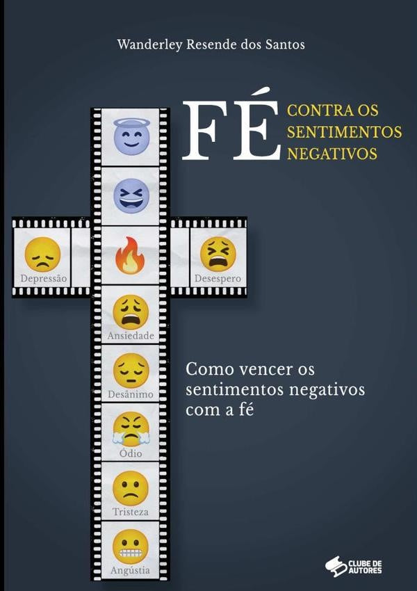 Fe Contra Os Sentimentos Negativos | WanderleyResendeDos Santos