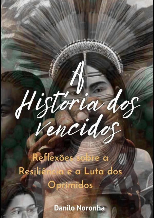 A Historia Dos Vencidos | Danilo Noronha