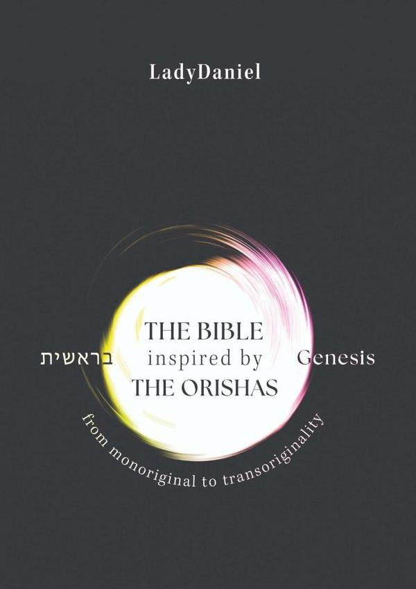 The Bible Inspired By The Orishas - Genesis ?????? | Ladydaniel