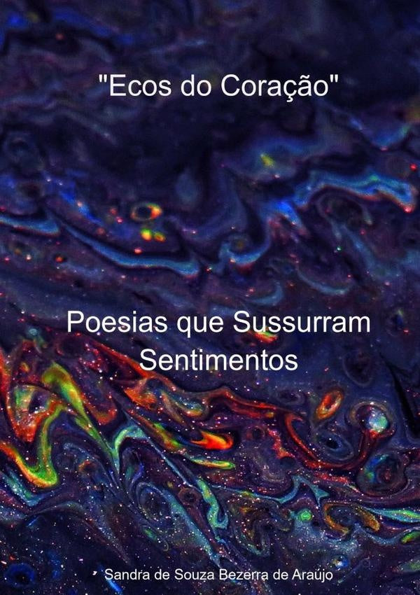 "ecos Do Cora??o" | SandraDeSouzaBezerraDe Araujo
