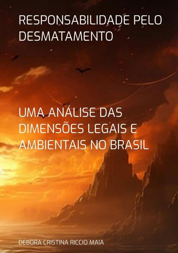 Responsabilidade Pelo Desmatamento | DeboraCristinaRiccio Maia