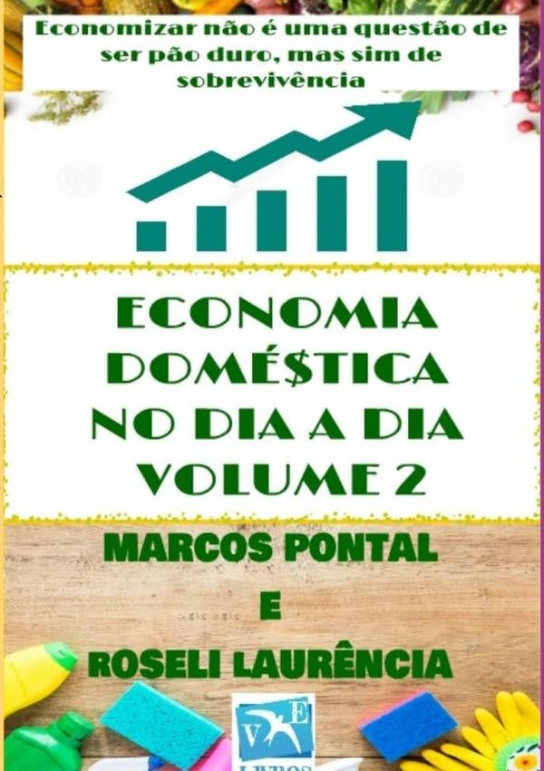 Economia Domestica No Dia A Dia  Volume 2 | Marcos Pontal