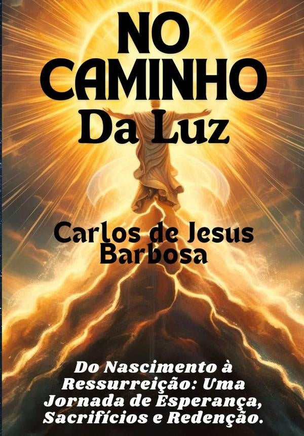 No Caminho Da Luz | CarlosDeJesus Barbosa