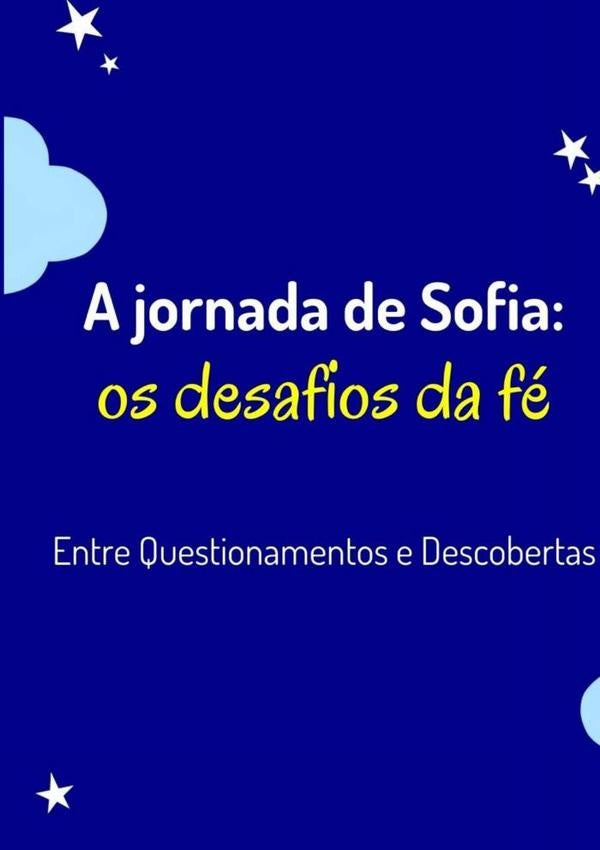 A Jornada De Sofia: O Desafio Da Fe | PauloCavalcanti Pereira