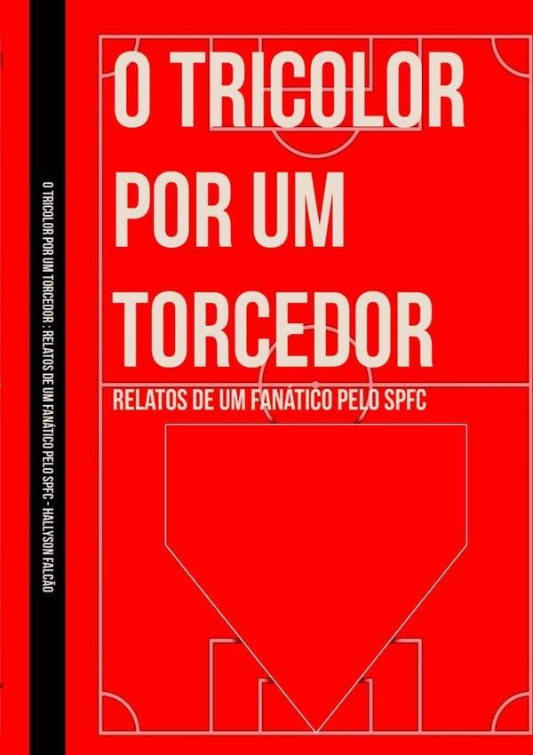 O Tricolor Por Um Torcedor | Hallyson Falc?o