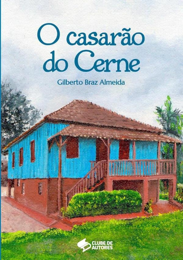 O Casar?o Do Cerne | GilbertoBraz Almeida
